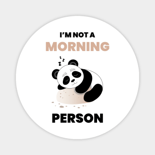 I am not a morning person Magnet